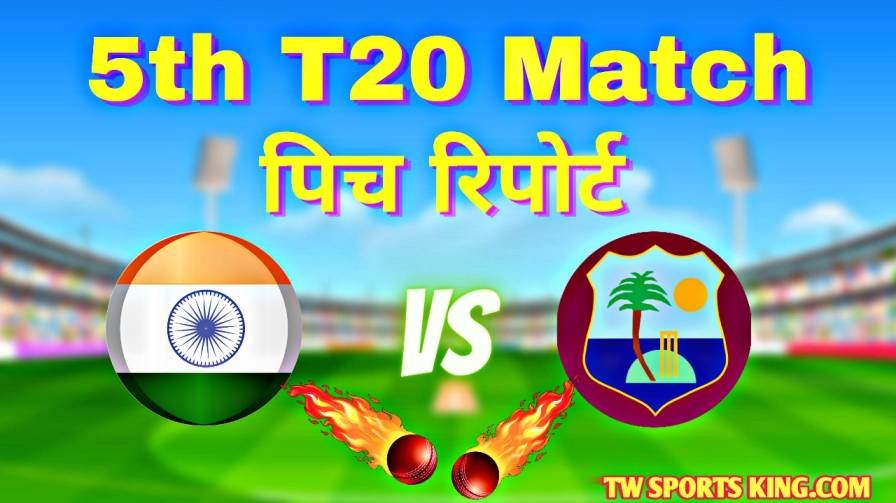 IND Vs WI 5th T20 Pitch Report In Hindi